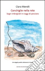 Conchiglie nella reteSogni imbrigliati in viaggi di pensiero. E-book. Formato EPUB ebook