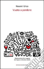 Vuoto a perdere. E-book. Formato Mobipocket ebook