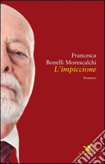 L'impiccione. E-book. Formato EPUB ebook di Francesca Bonelli Morescalchi