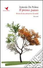 Il primo passoStorie di vita attraverso la realtà. E-book. Formato EPUB ebook