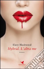 Hybrid. L’altra me. E-book. Formato EPUB ebook