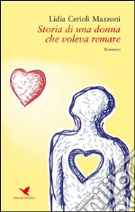 Storia di una donna che voleva remare. E-book. Formato EPUB ebook