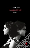 Trasgressioni. E-book. Formato Mobipocket ebook di Gianni Cameri