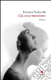Gli eroi muoiono. E-book. Formato EPUB ebook di Fabiana Panizzolo