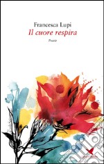 Il cuore respira. E-book. Formato EPUB ebook