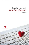 Le anime piacevoli. E-book. Formato Mobipocket ebook di Rodolfo Piangatelli
