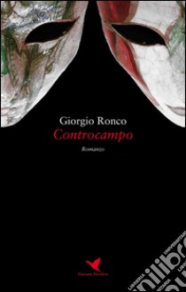 Controcampo. E-book. Formato Mobipocket ebook di Giorgio Ronco