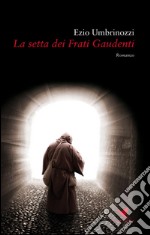 La setta dei frati gaudenti. E-book. Formato Mobipocket ebook