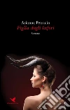 Figlia degli inferi. E-book. Formato Mobipocket ebook di Arianna Petracin
