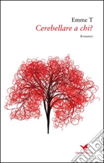 Cerebellare a chi?. E-book. Formato EPUB ebook di Emme T