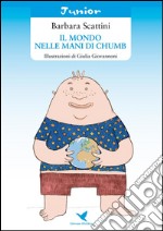 Il mondo nelle mani di Chumb. E-book. Formato EPUB ebook