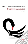 Un tesoro di ragazza. E-book. Formato Mobipocket ebook di Maria Teresa Landi
