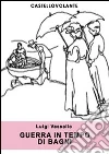 Guerra in tempo di bagni. E-book. Formato EPUB ebook