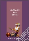 Le mille e una notte. E-book. Formato EPUB ebook