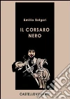 Il Corsaro Nero. E-book. Formato EPUB ebook di Emilio Salgari