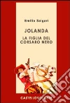 Jolanda, la figlia del Corsaro Nero. E-book. Formato EPUB ebook di Emilio Salgari