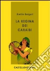 La regina dei Caraibi. E-book. Formato EPUB ebook di Emilio Salgari