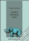 Storie proprio così. E-book. Formato EPUB ebook di Rudyard Kipling