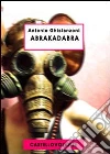 Abrakadabra storia dell'avvenire. E-book. Formato EPUB ebook di Antonio Ghislanzoni