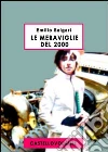 Le meraviglie del Duemila. E-book. Formato EPUB ebook di Emilio Salgari