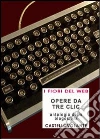 Opere da tre clic. Antologia della blogosfera. E-book. Formato EPUB ebook
