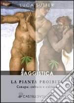 La pianta proibita. Canapa: coltura e cultura. E-book. Formato EPUB