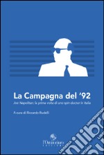 La campagna del '92. Joe Napolitan: la prima volta di uno spin doctor in Italia. E-book. Formato EPUB ebook