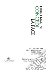 Concedi la pace: La guerra nel pensiero ebraico dalla Torah al sionismo. E-book. Formato EPUB ebook