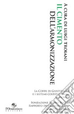 Il cimento dell'armonizzazione: La corte di giustizia UE e i sistemi costituzionali italiani. E-book. Formato EPUB ebook