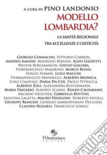 Modello Lombardia?: La sanità regionale tra eccellenze e criticità. E-book. Formato EPUB ebook di Pino Landonio