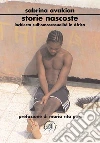 Storie nascoste. Inchiesta sull'omosessualità in Africa. E-book. Formato EPUB ebook di Sabrina Avakian