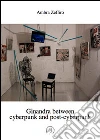Ginandra between cyberpunk and post-cyberpunk. E-book. Formato EPUB ebook di Ambra Zeffiro