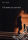 Una notte per pensarci. E-book. Formato EPUB ebook di Sal Di Giorgi