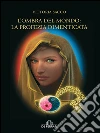 L' ombra del mondo: la profezia dimenticata. E-book. Formato EPUB ebook di Vittoria Sacco