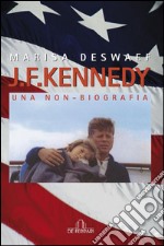 J. F. Kennedy. Una non-biografia. E-book. Formato EPUB ebook