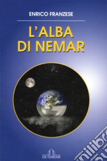 L'alba di Nemar. E-book. Formato EPUB ebook di Enrico Franzese