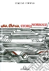 Una strana storia normale. E-book. Formato EPUB ebook di Sergio E. Sobrero