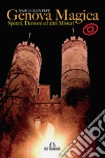 Genova Magica: Spettri, demoni ed altri misteri. E-book. Formato EPUB ebook