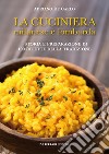 La cuciniera milanese e lombarda: Storia e preparazione di 100 ricette della tradizione. E-book. Formato EPUB ebook