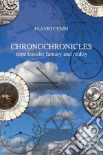 Chronochronicles: Time travels: fantasy and reality. E-book. Formato EPUB ebook