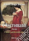 I necromanti. L'amore è più forte della morte. E-book. Formato EPUB ebook
