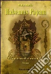 Habemus papam. Il fumo di Satana e l'uomo di Dio. E-book. Formato EPUB ebook