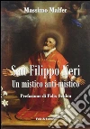 San Filippo Neri. Un mistico anti-mistico. E-book. Formato EPUB ebook