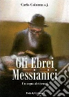 Gli Ebrei messianici. Un segno dei tempi. E-book. Formato EPUB ebook