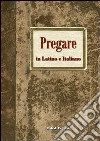 Pregare in latino e italiano. E-book. Formato EPUB ebook