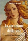 La creazione della vita. Disegno intelligente o beffardo scarabocchio?. E-book. Formato EPUB ebook