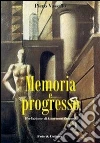 Memoria e progresso. E-book. Formato EPUB ebook