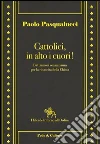 Cattolici in alto i cuori. Battiamoci senza paura per la rinascita della Chiesa. E-book. Formato EPUB ebook