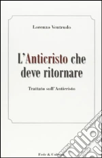 L' Anticristo che deve ritornare. Trattato sull'Anticristo. E-book. Formato EPUB