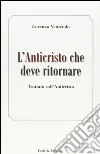 L' Anticristo che deve ritornare. Trattato sull'Anticristo. E-book. Formato EPUB ebook